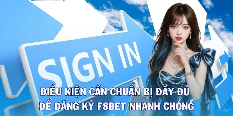 Điều kiện cần chuẩn bị đầy đủ để tạo tài khoản
