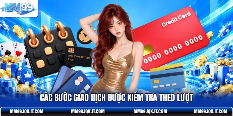 Các bước giao dịch được kiểm tra theo lượt