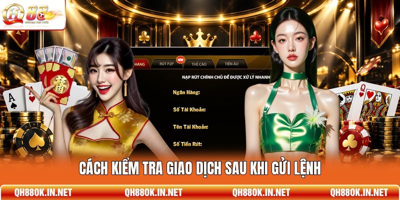 Cách kiểm tra giao dịch sau khi gửi lệnh