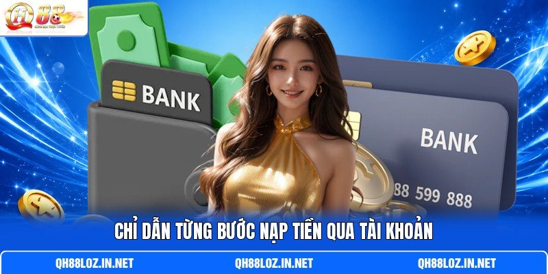 Chỉ dẫn từng bước nạp tiền qua tài khoản