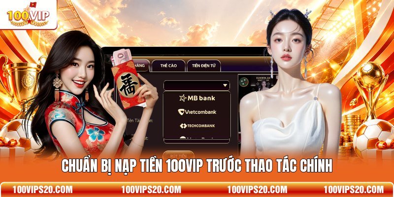 Chuẩn bị nạp tiền 100VIP trước thao tác chính