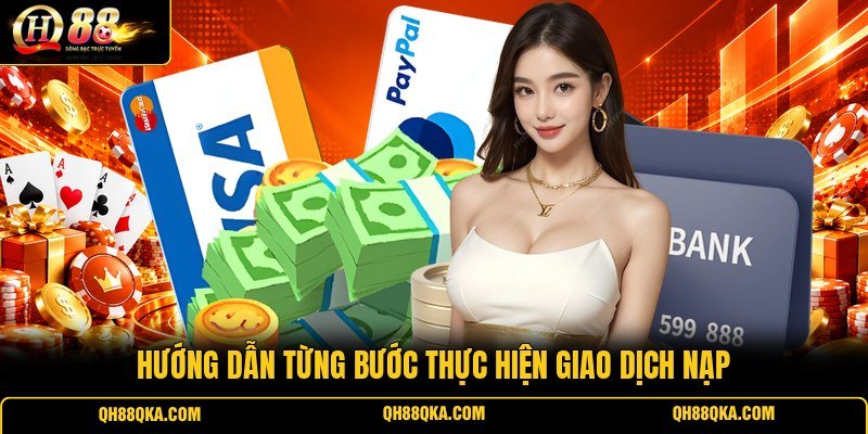 Hướng dẫn từng bước thực hiện giao dịch nạp