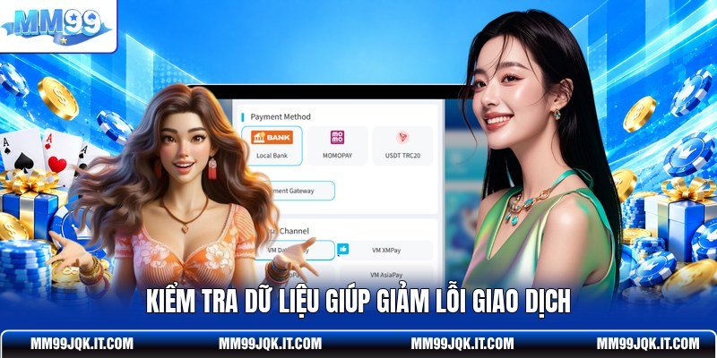 Kiểm tra dữ liệu giúp giảm lỗi giao dịch