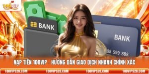 Nạp Tiền 100VIP