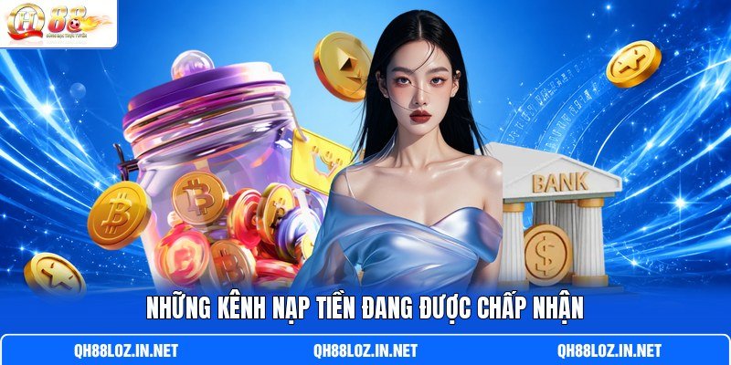 Những kênh nạp tiền đang được chấp nhận