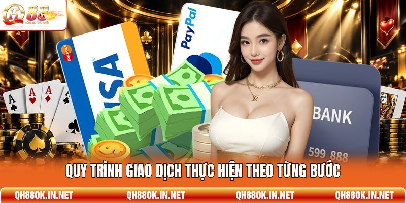 Quy trình giao dịch thực hiện theo từng bước