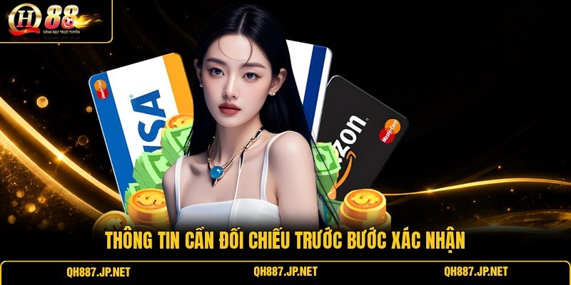 Thông tin cần đối chiếu trước bước xác nhận